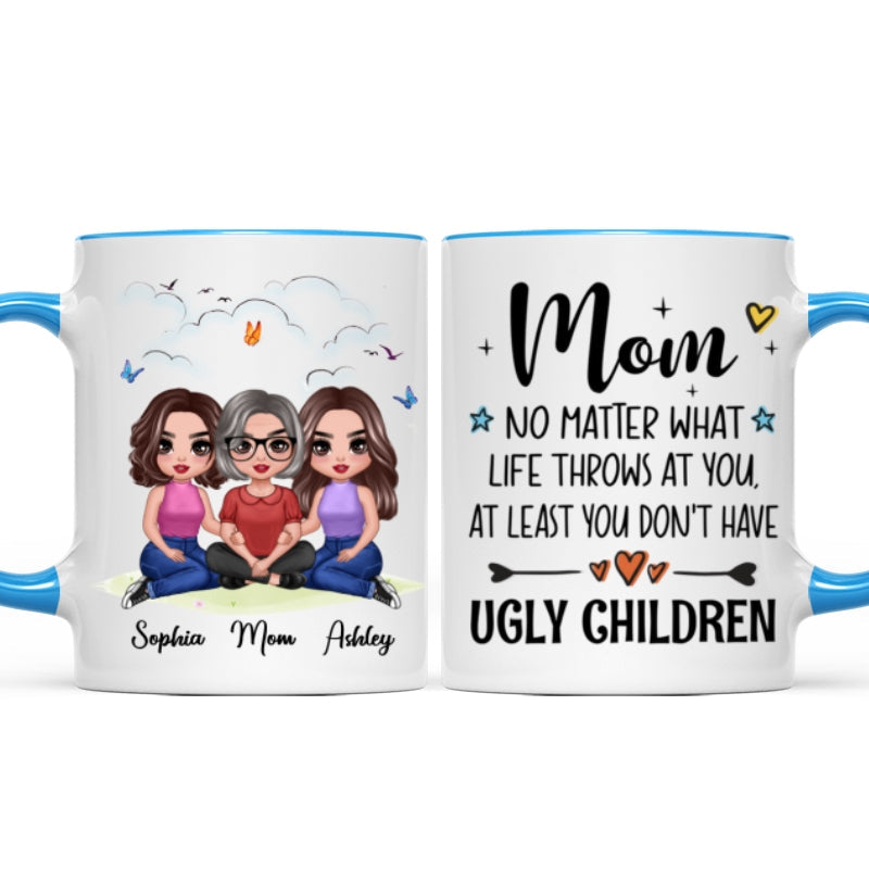 Embracing Doll Mom Daughters Sitting No Matter What Life Throws At You Personalized Mug